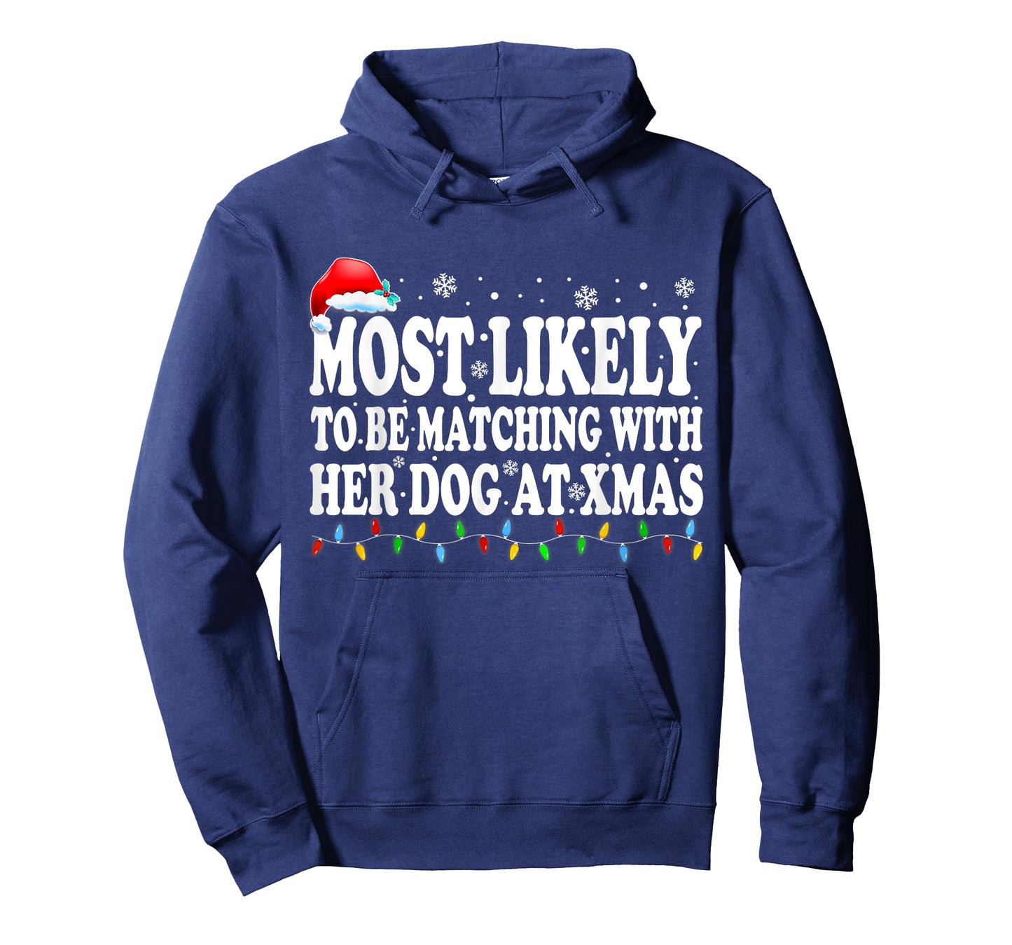 Most Likely To Be Matching With Her Dog At Xmas Men Women Kids T-Shirt