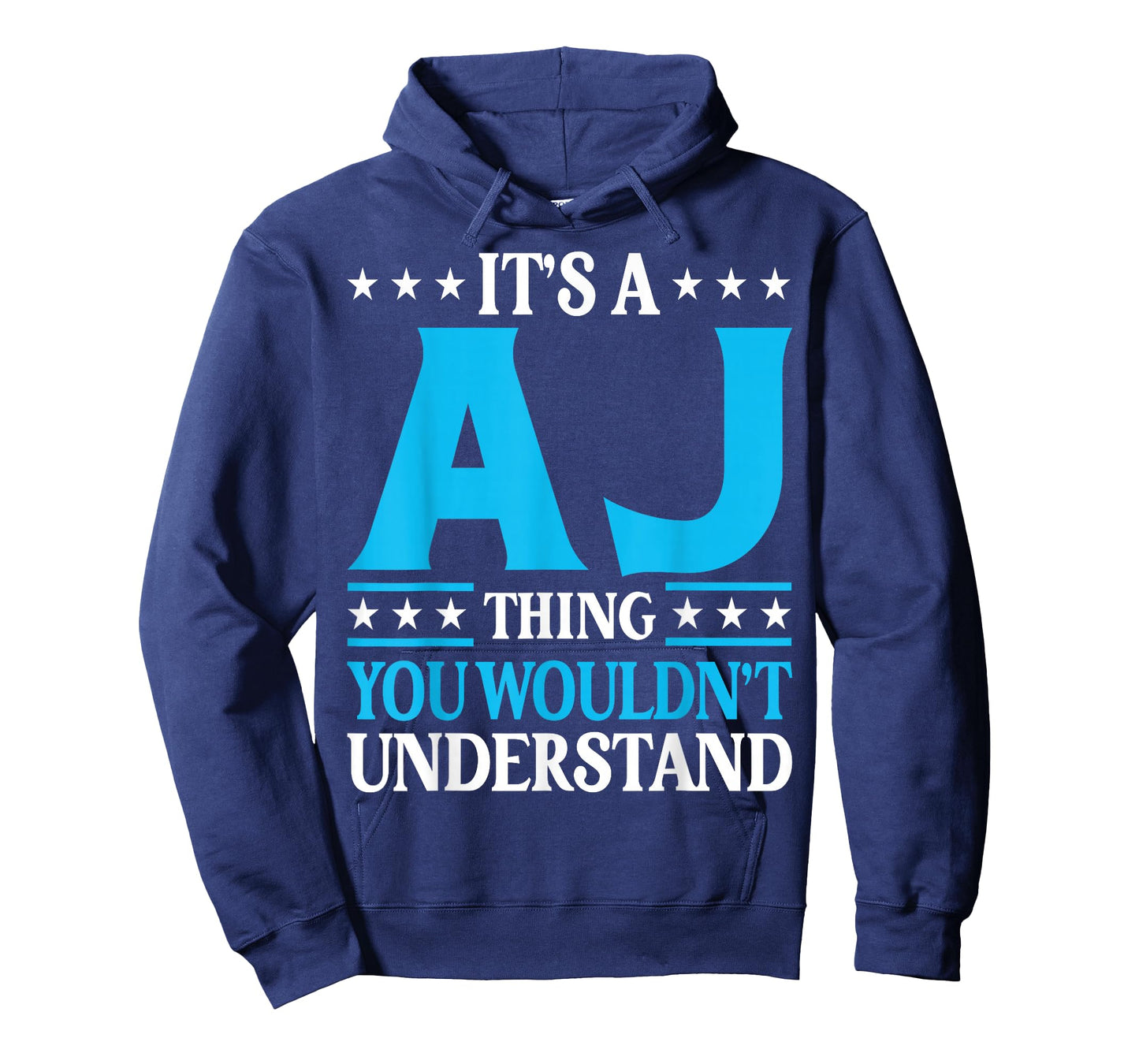 It's A Aj Thing Wouldn't Understand Personal Name Aj T-Shirt