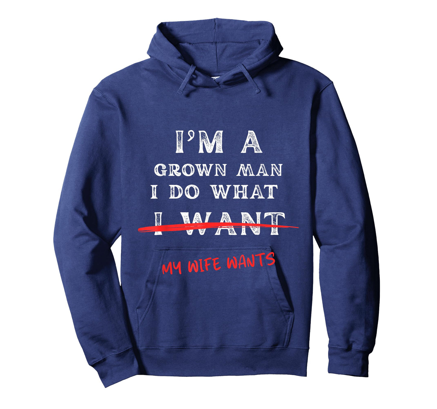 I'm A Grown Man I Do What My Wife Wants Funny Husband Tee T-Shirt