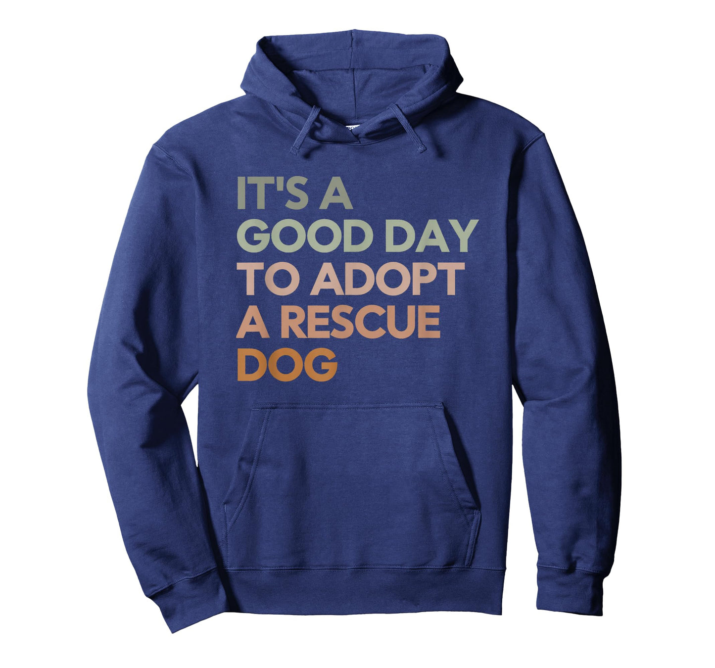 It's A Good Day to Adopt Rescue Dog Rescue Mom Dog Lover T-Shirt