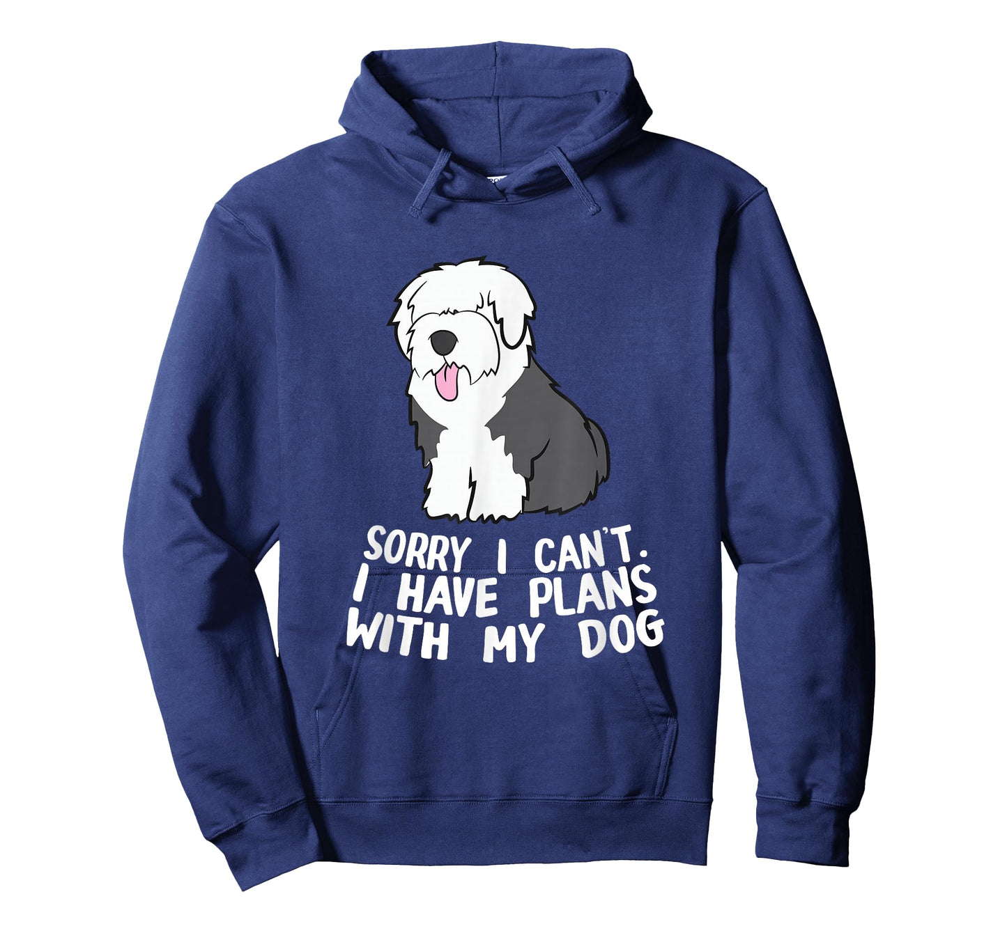English Sheepdog Sorry I Can't I Have Plans With My Dog T-Shirt