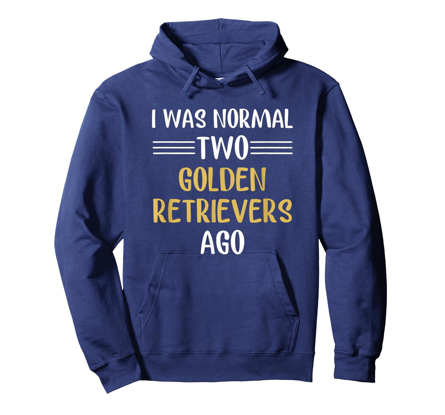I Was Normal Two Golden Retrievers Ago Funny T-Shirt