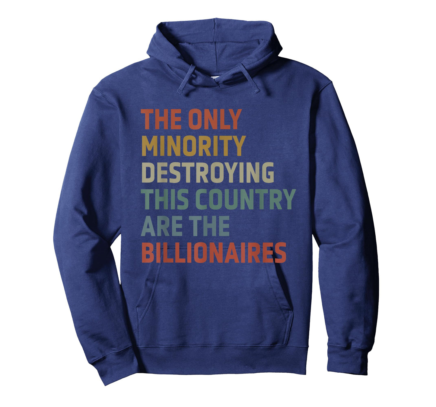 The Only Minority Destroying This Country Are Billionaires T-Shirt