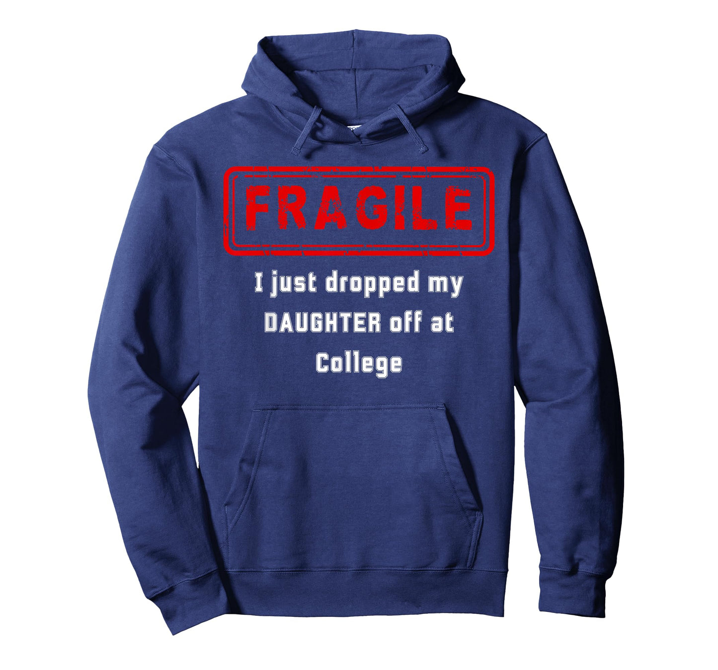 Fragile I Just Dropped My Daughter Off at College T-Shirt