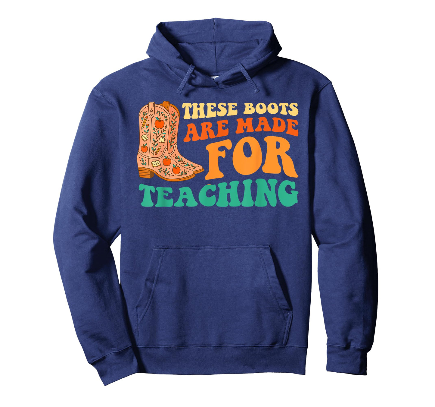 These Boots are Made for Teaching Funny Teaching Cowboy T-Shirt