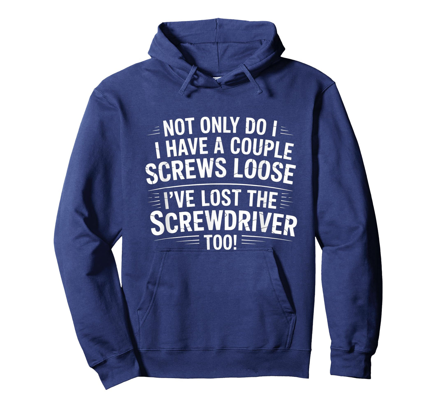 Not Only Do I Have a Couple of Screws Loose Funny Sarcasm T-Shirt