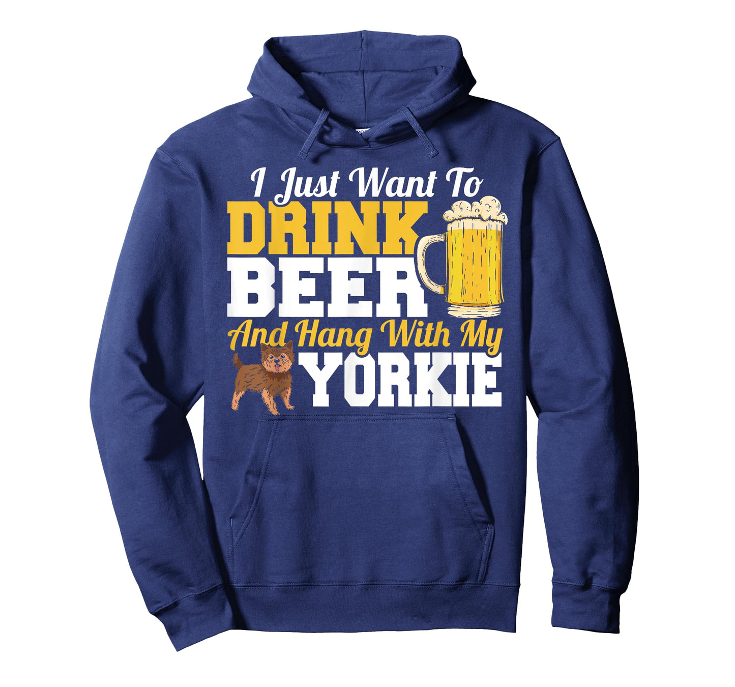I Just Want To Drink Beer & Hang With My Yorkie Terrier T-Shirt