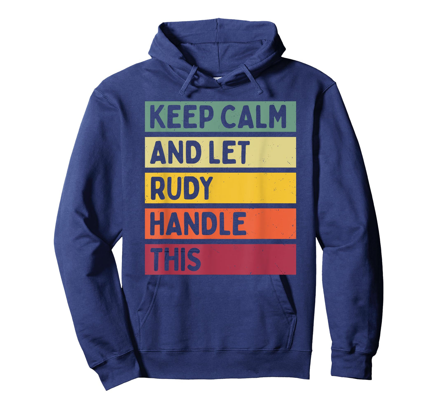 Keep Calm And Let Rudy Handle This Funny Retro Quote T-Shirt