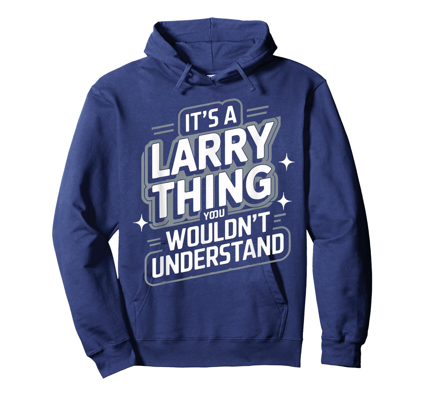 It's A LARRY Thing, You Wouldn't Understand! T-Shirt Larry T-Shirt