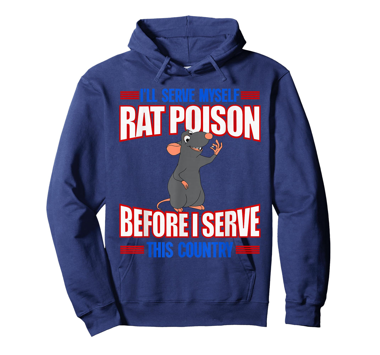 I'll Serve Myself Rat Poison Before I Serve This Country T-Shirt