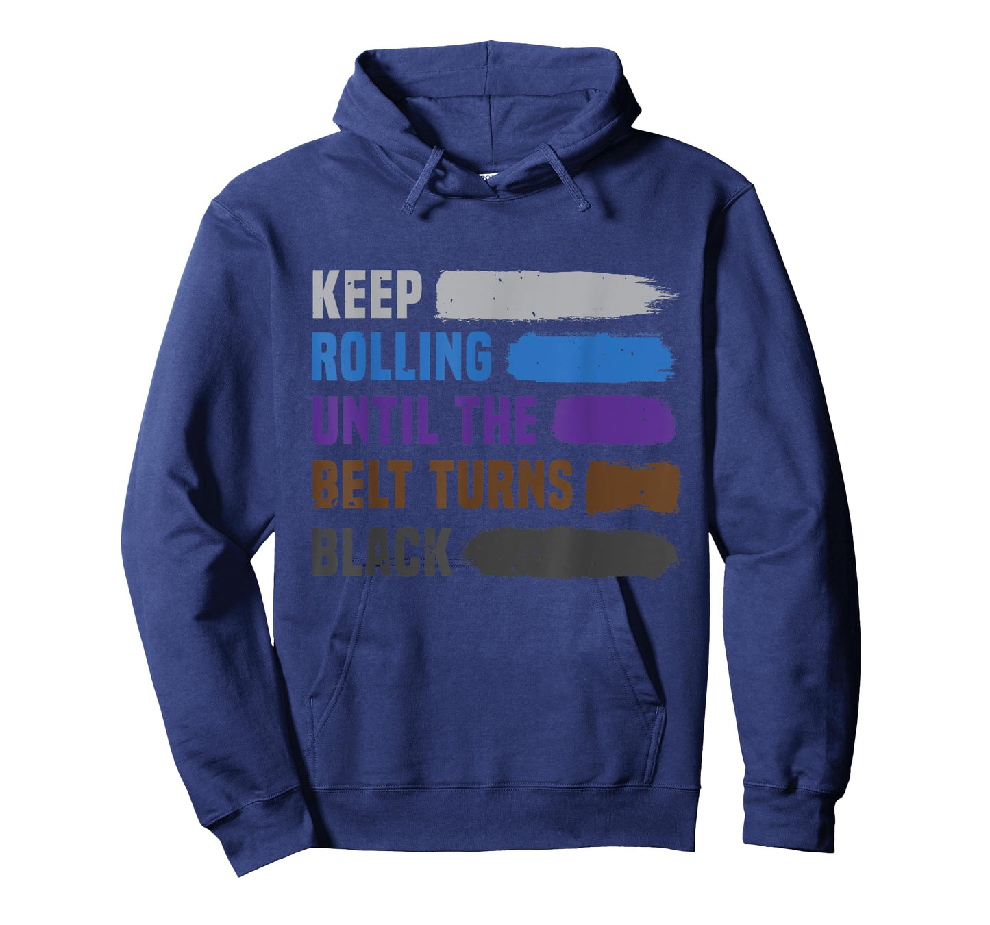 Keep Rolling Until The Belt Turns Black Brazilian Jiu Jitsu T-Shirt