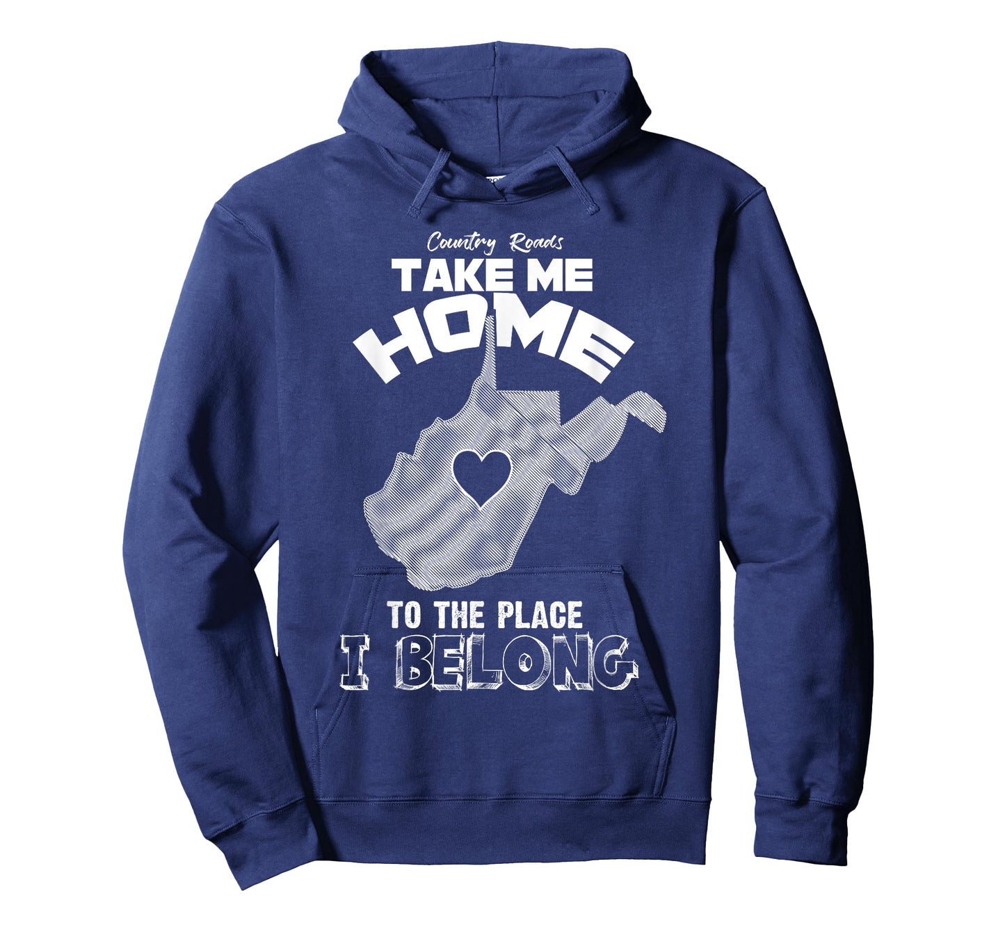 "Country Roads Take Me Home Where I Belong"- Proud WV Shirt T-Shirt