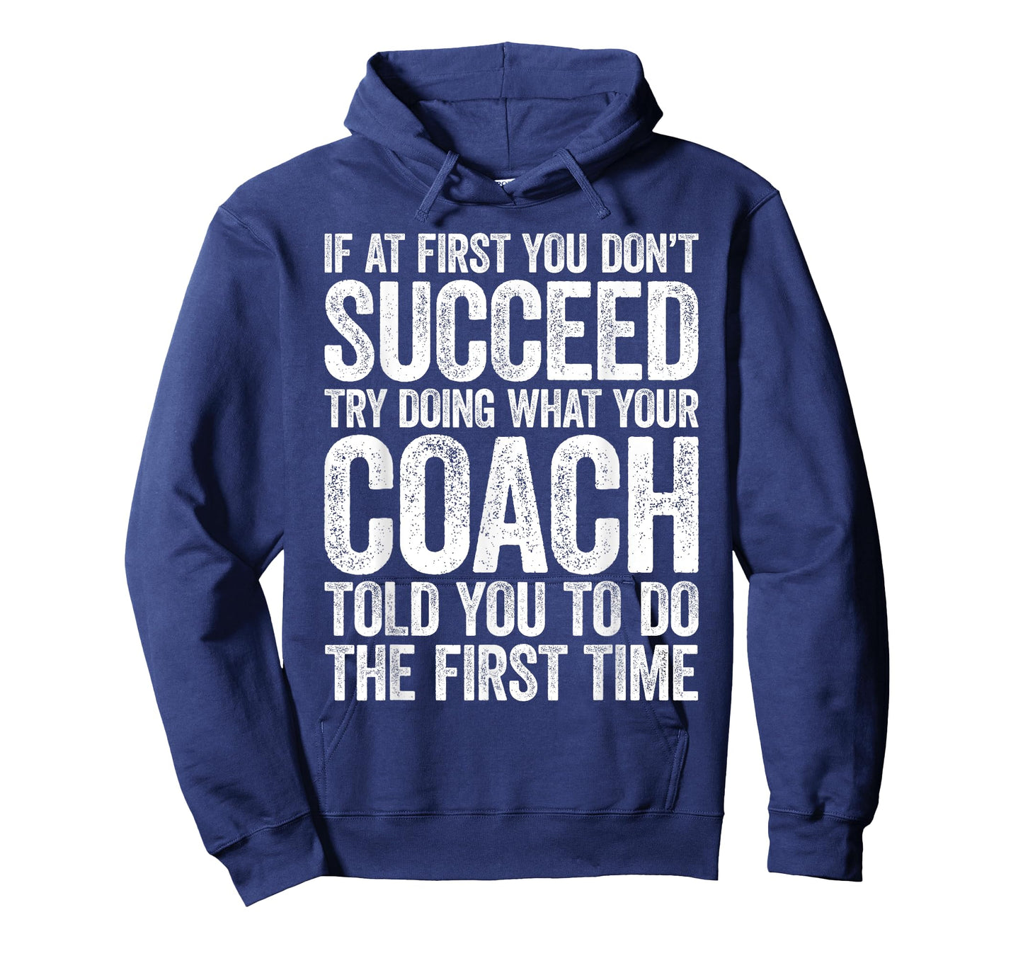 If At First You Dont Succeed Try Doing What Your Coach Shirt T-Shirt