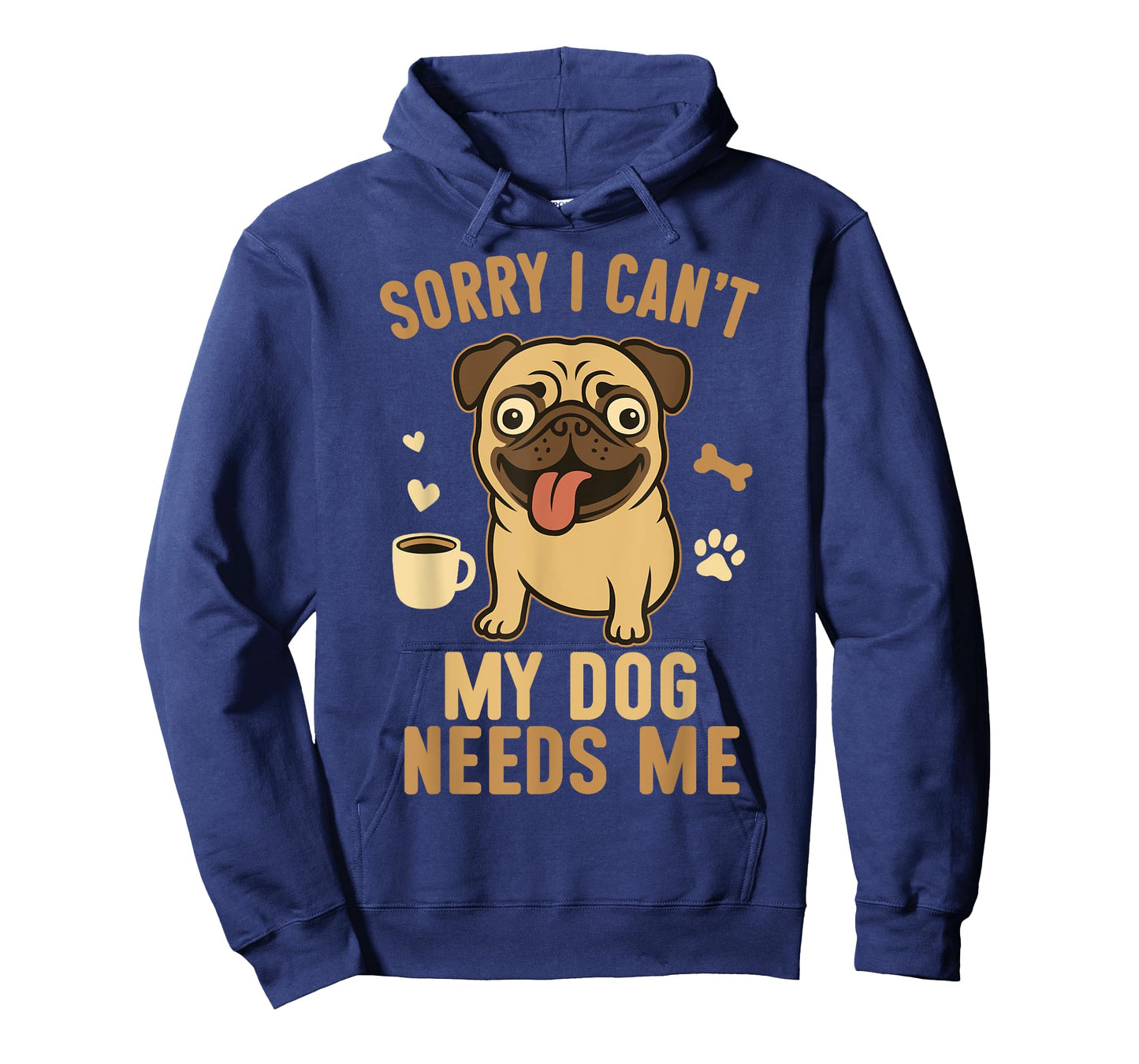 Sorry I Can't My Dog Needs Me Funny Pet Lover Design T-Shirt
