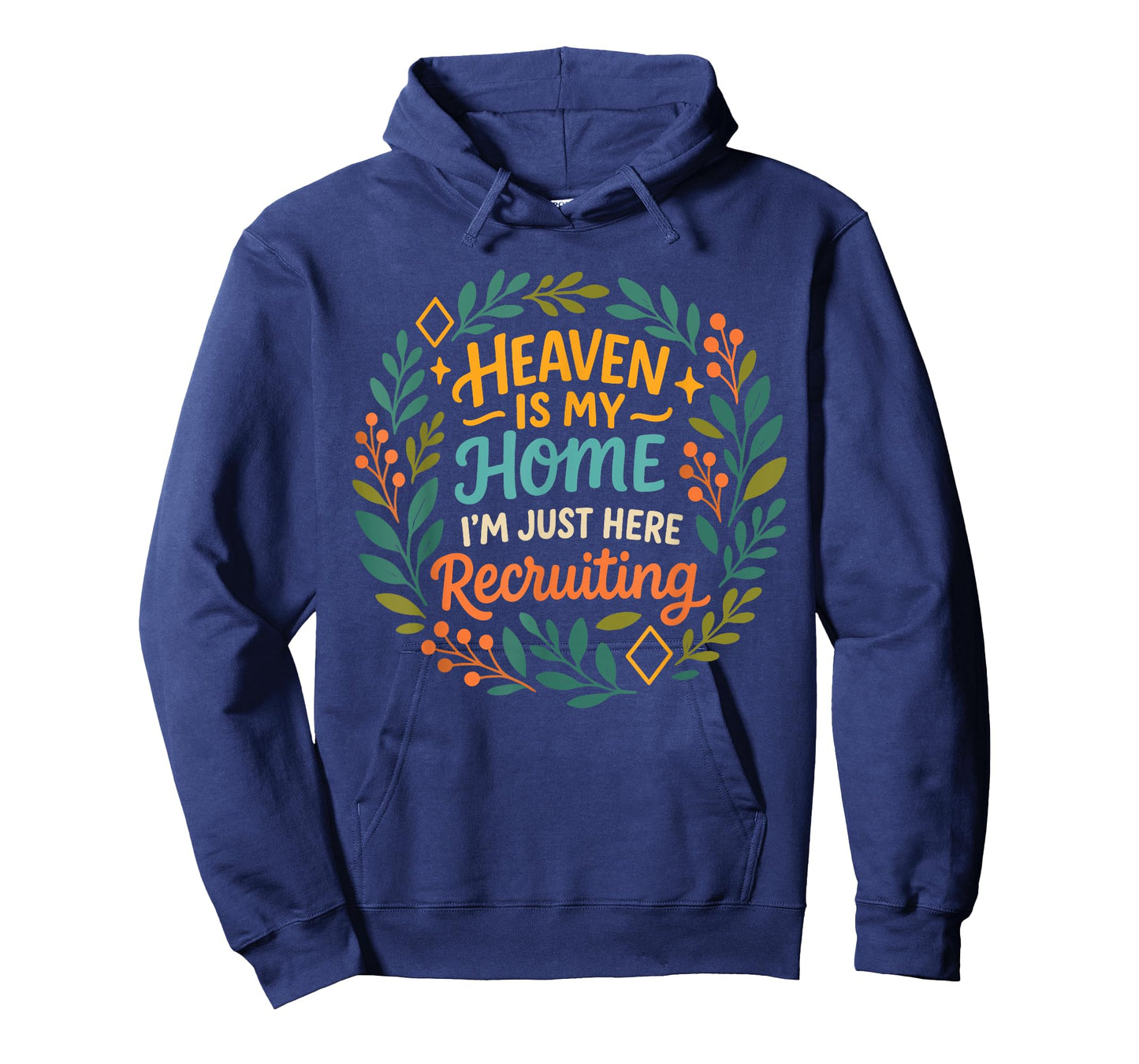 Heaven is My Home I'm Just Here Recruiting Christian Quote T-Shirt