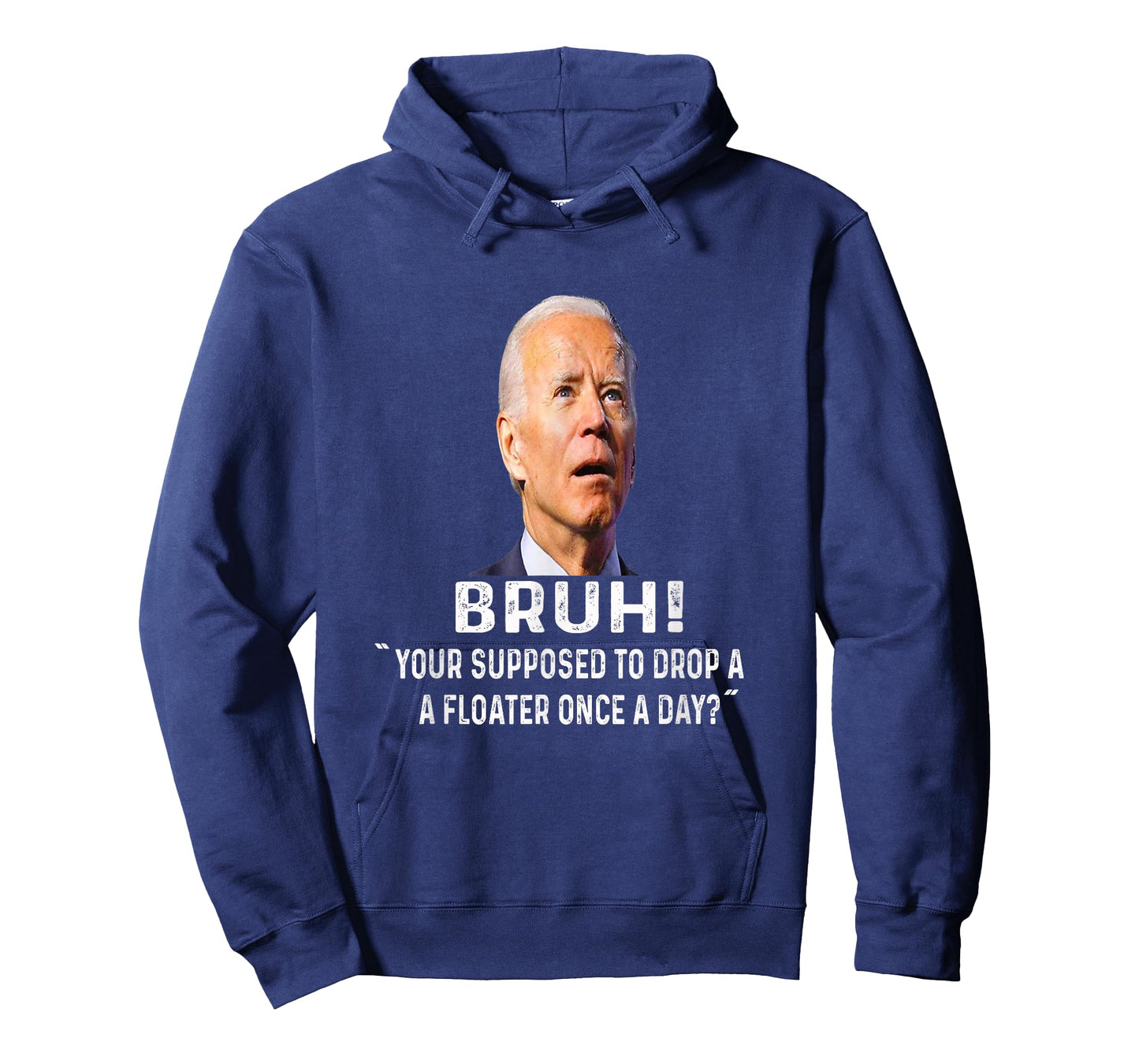 Bruh Your Supposed to Drop a Floater Once Every Day ? T-Shirt