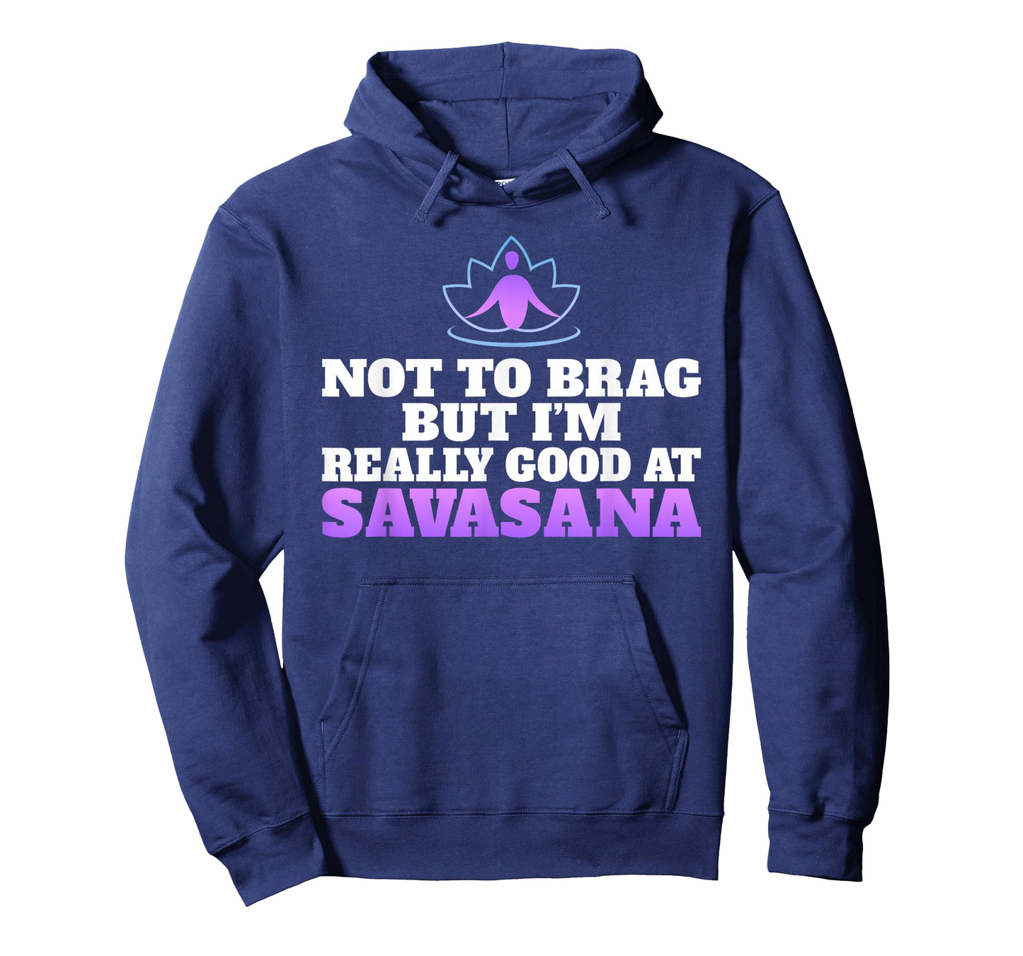 Not to brag but im really good at Savasana Yoga Lovers T-Shirt
