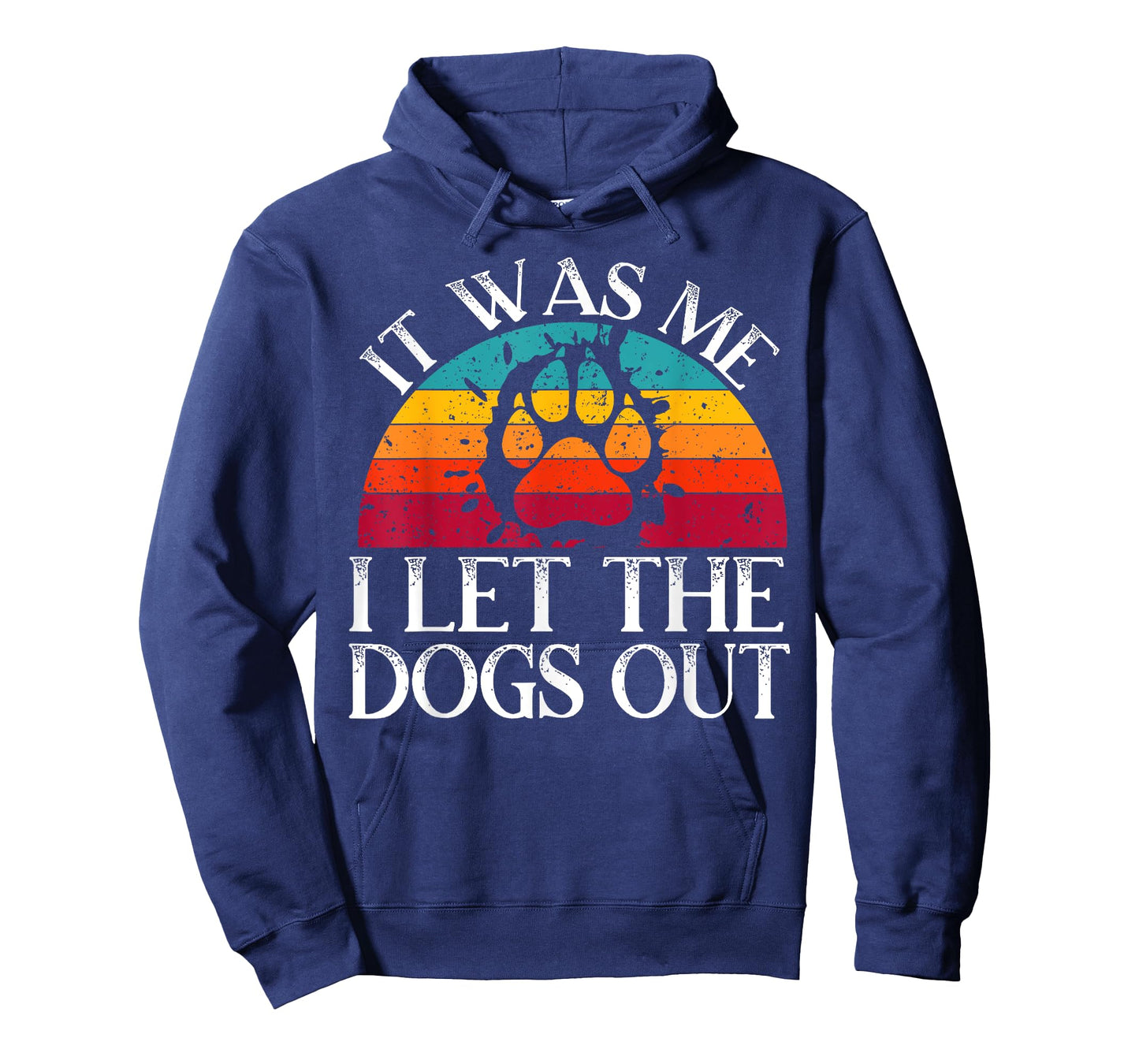 It Was Me I Let The Dogs Out Puppy Lover Paw Dog Owner Men Women Kids T-Shirt