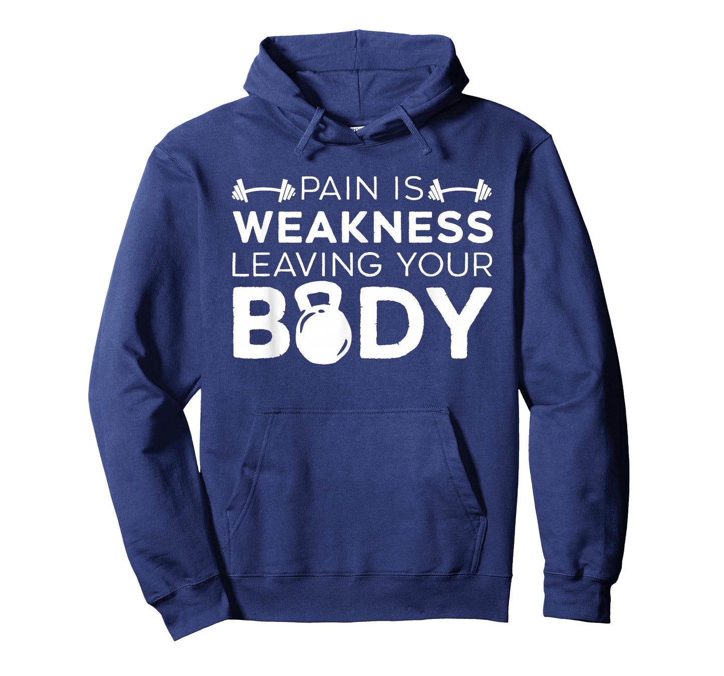 Pain Is Weakness Leaving Your Body Fitness Gym Workout T-Shirt
