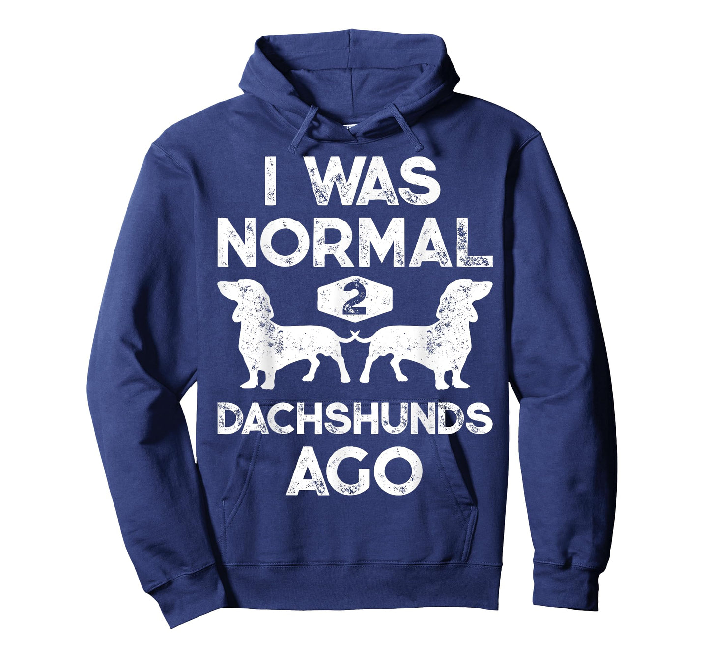 I Was Normal 2 Dachshunds Ago Funny Dog Lover Gift Men Women T-Shirt