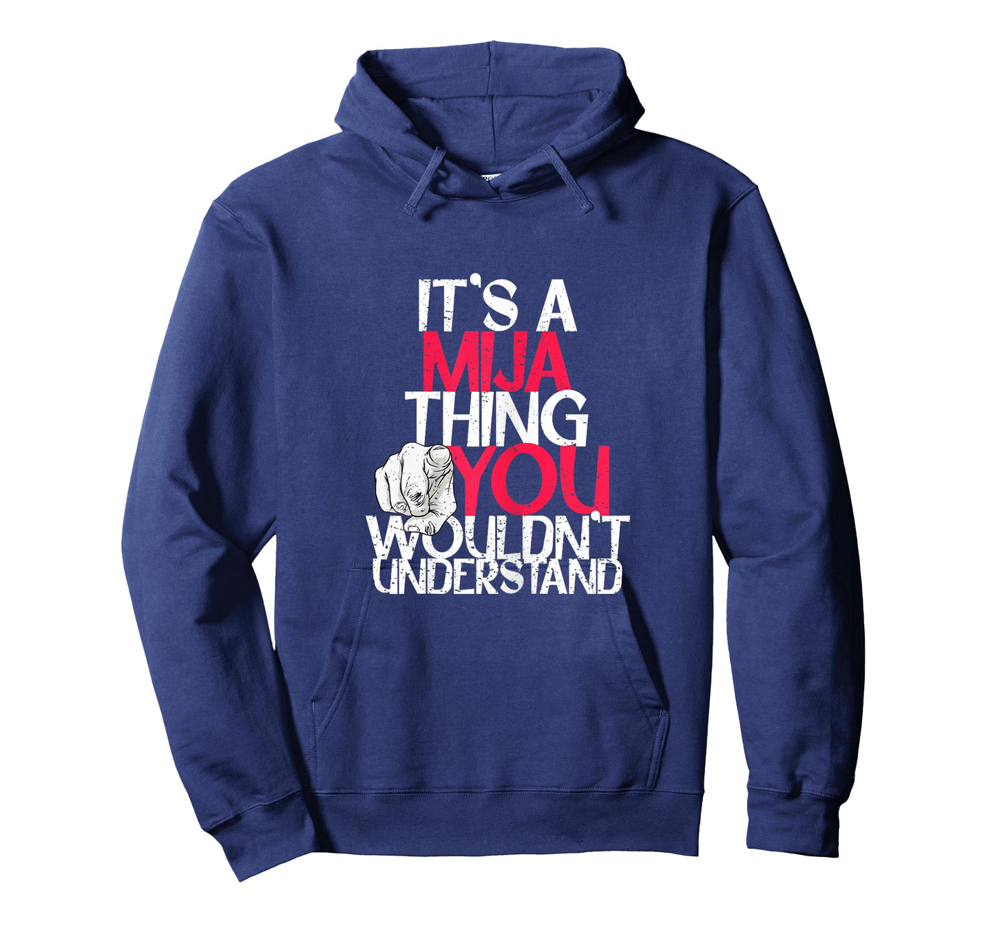 It's A Mija Thing You Wouldn't Understand T-Shirt