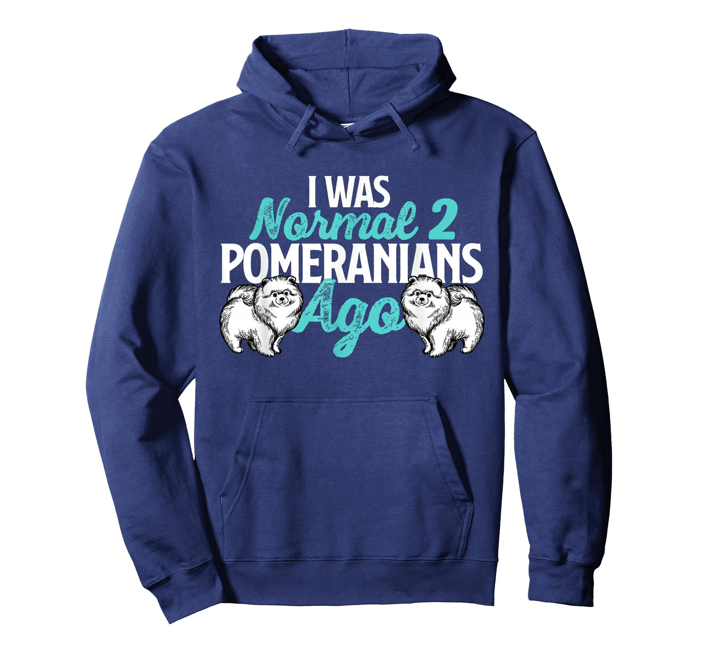 I was Normal 2 Pomeranians Ago - Dog Owner Animal Lover T-Shirt