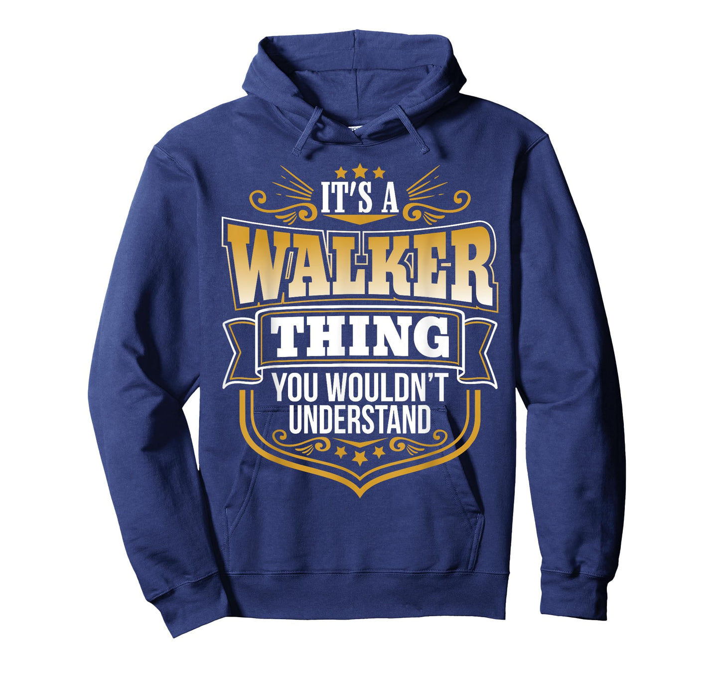 Its a Walker Thing You Wouldnt Understand Funny T-Shirt T-Shirt