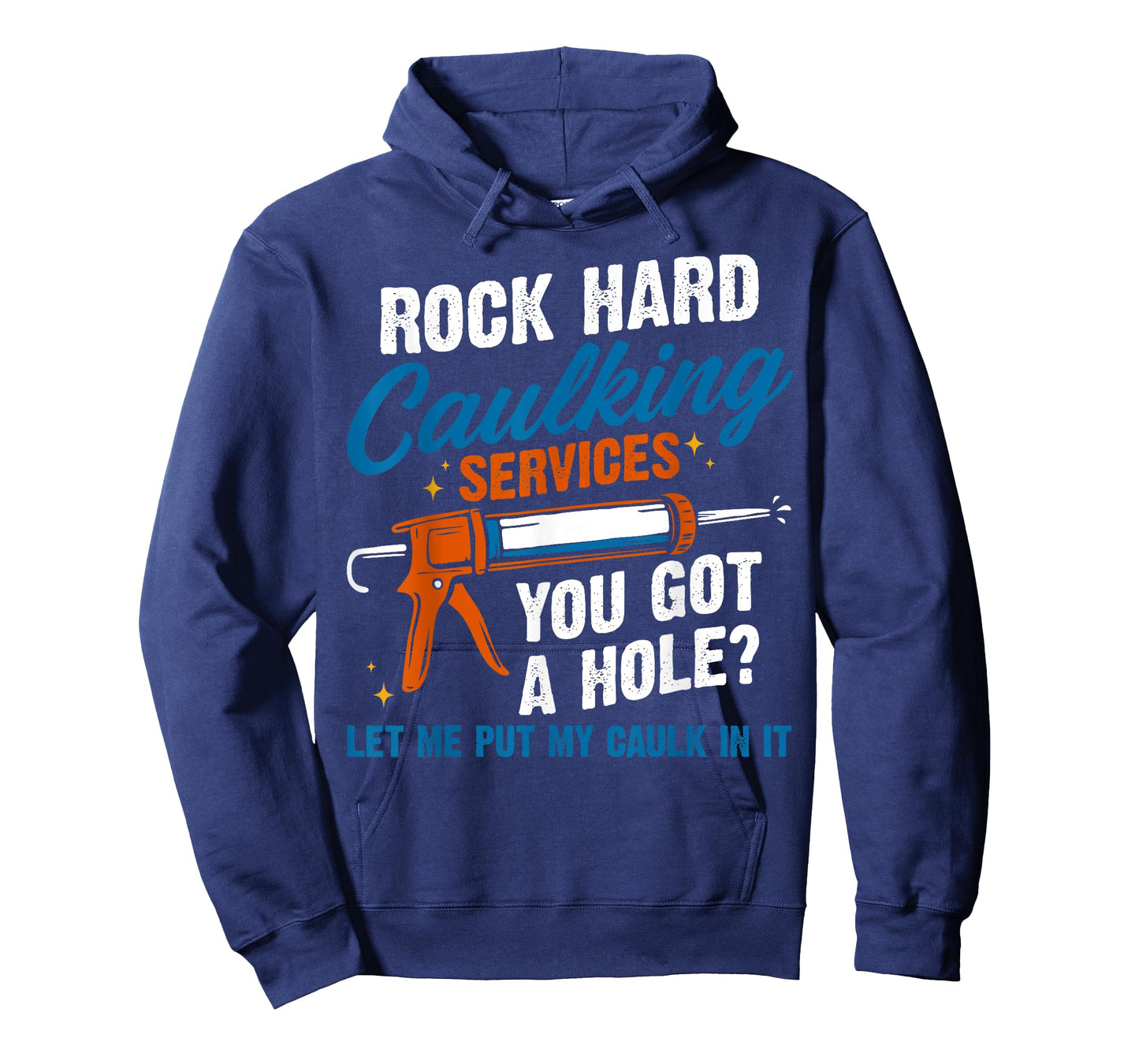 Rock Hard Caulking Services Sarcastic Adult Joke for Dad T-Shirt