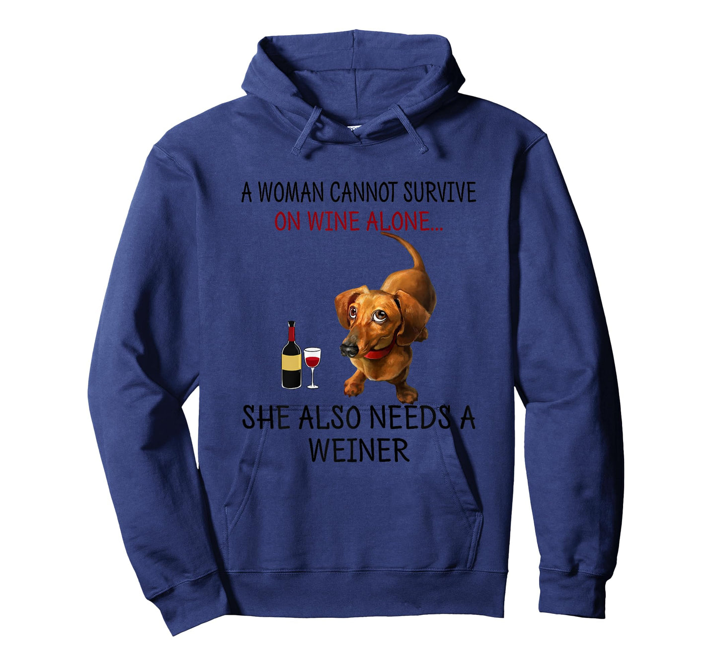 A Woman Needs Wine and Weiner Funny Weiner Dog T-Shirt
