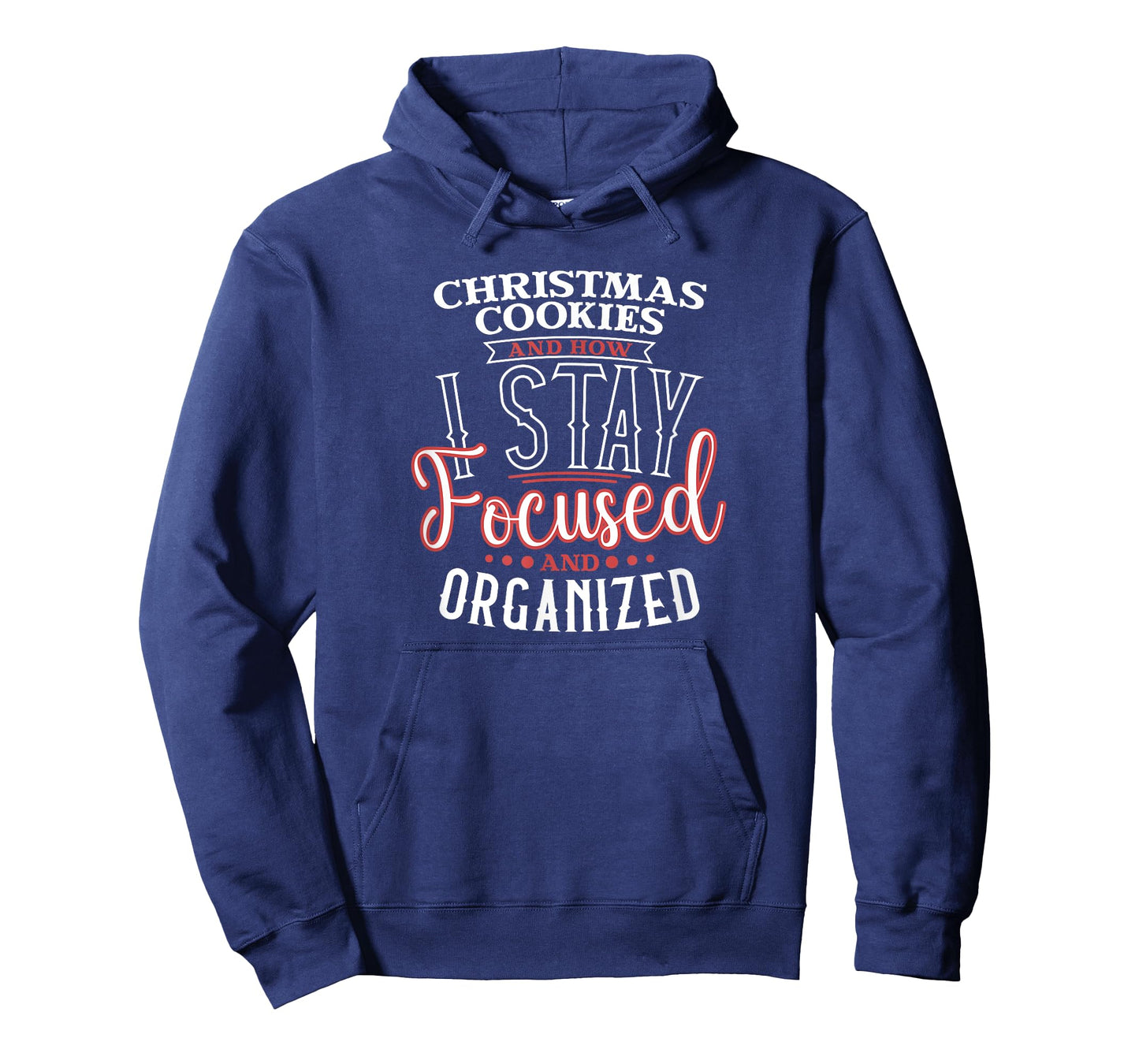Christmas Cookies are How I Focused and Organized T-Shirt