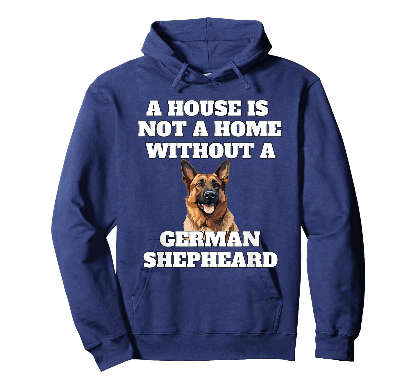 A House is Not A Home Without A German Shepheard Dog Owner T-Shirt