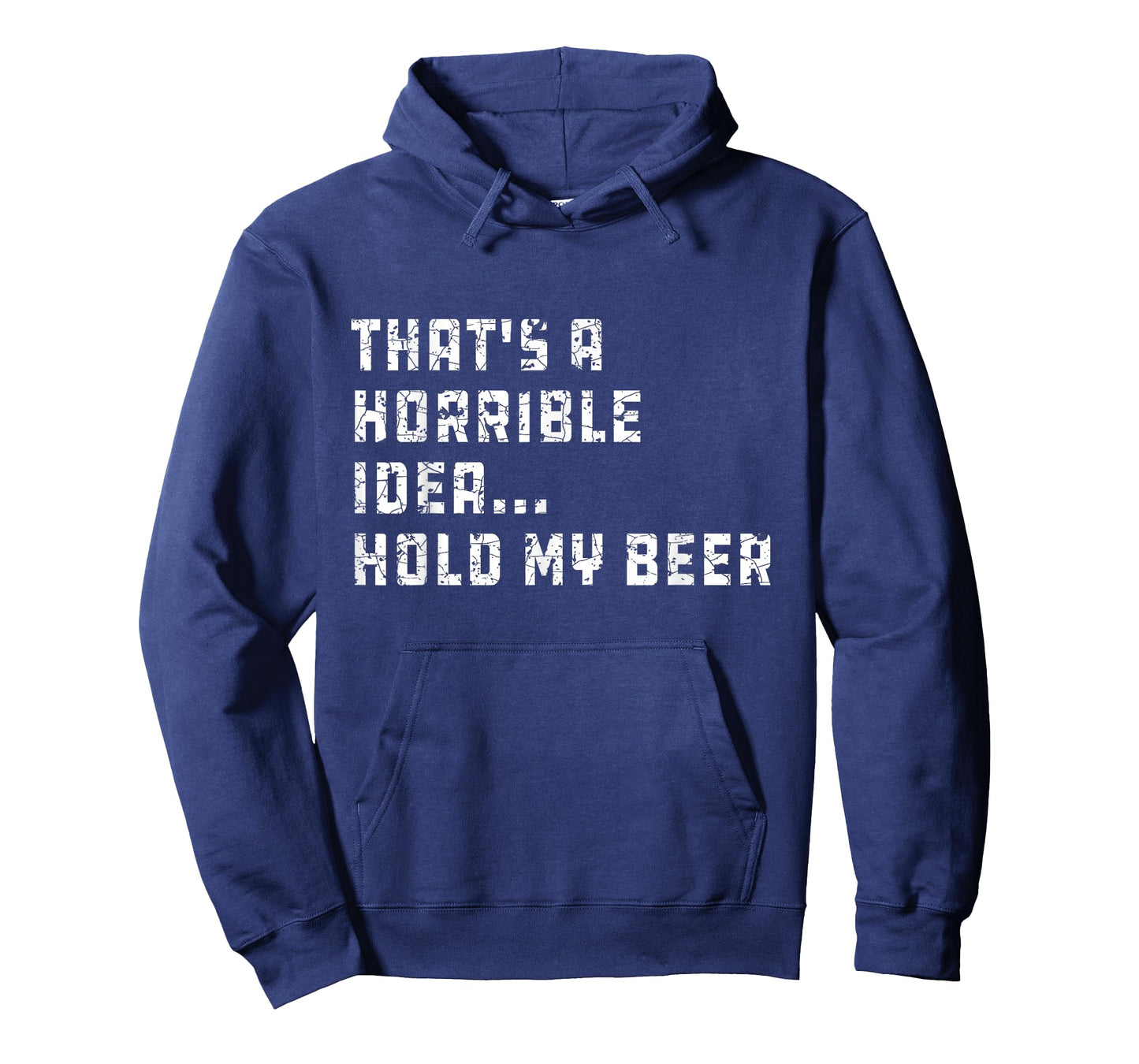 That's a Horrible Idea Hold My Beer Redneck Funny Country T-Shirt
