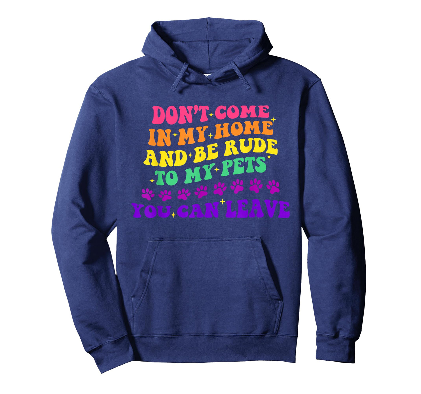 Don't Come in My Home and Be Rude to My Pets You Can Leave T-Shirt