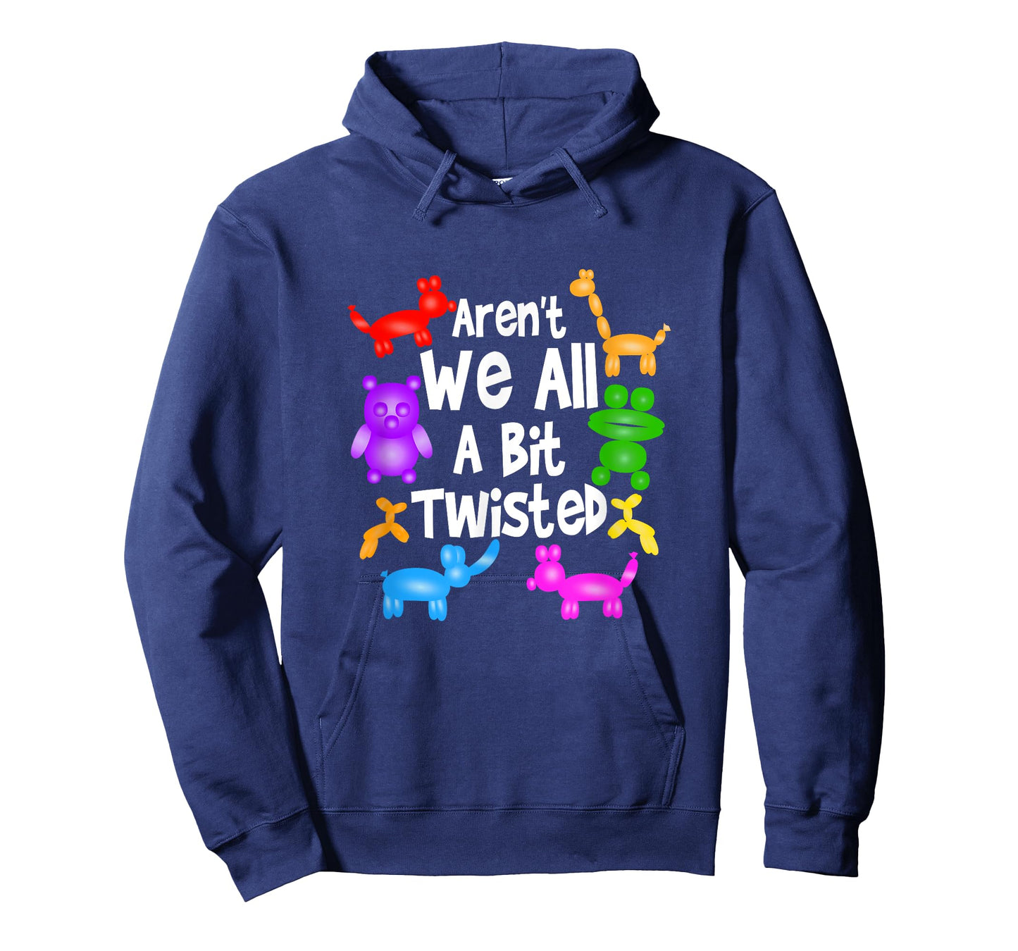 Aren't We All A Bit Twisted Professional Balloon Twister T-Shirt