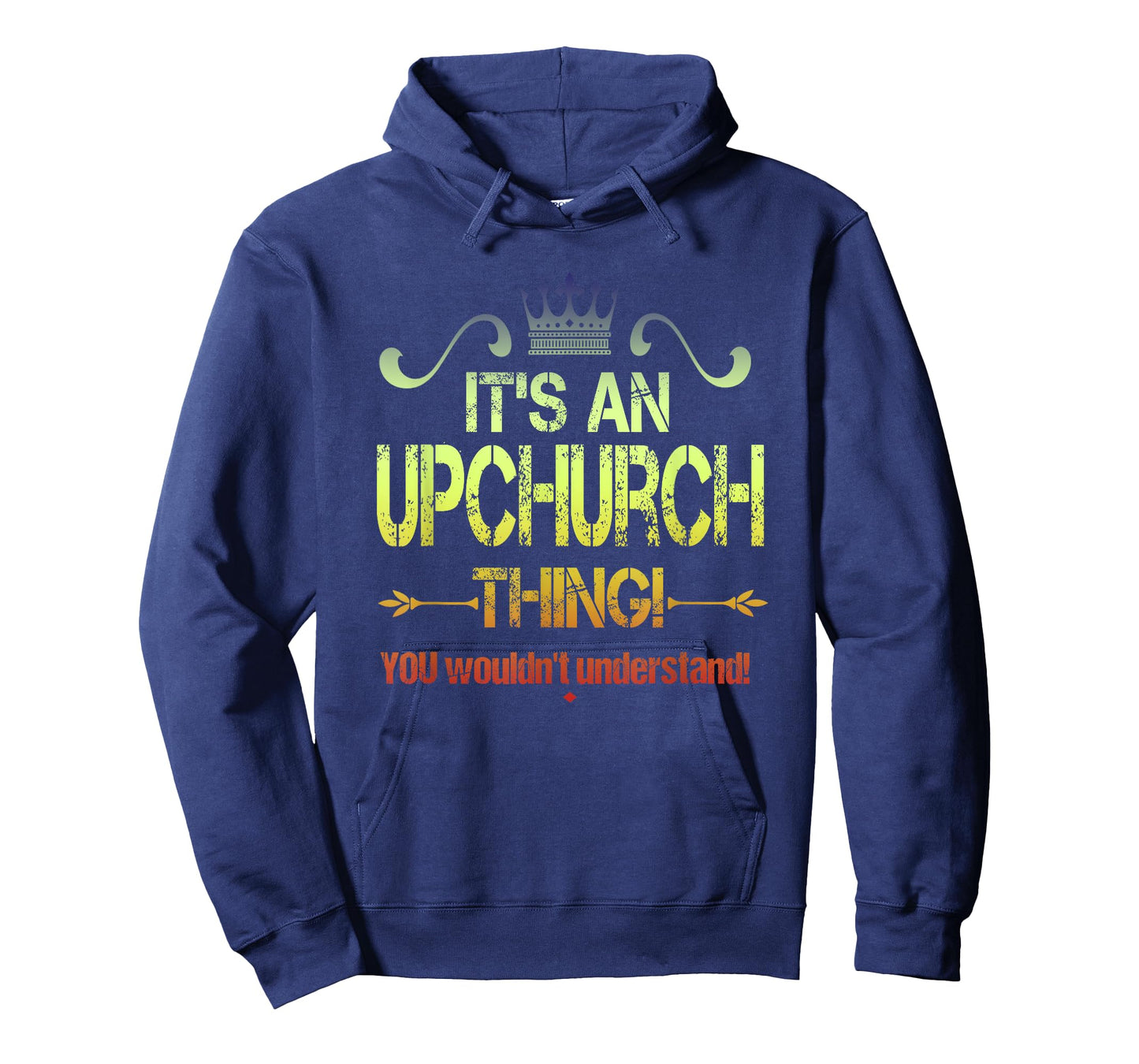 It's An Upchurch Thing! You Wouldn't Understand! Vintage T-Shirt