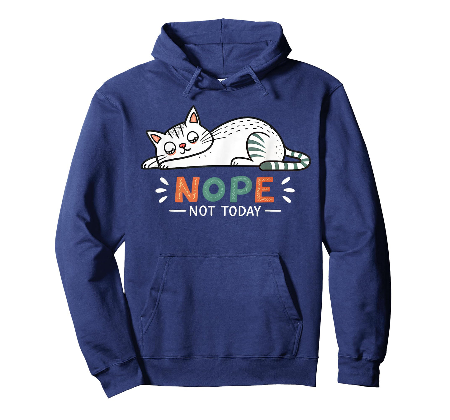 Nope Not Today Funny Lazy Cat Humor Graphic Men Women Girls T-Shirt