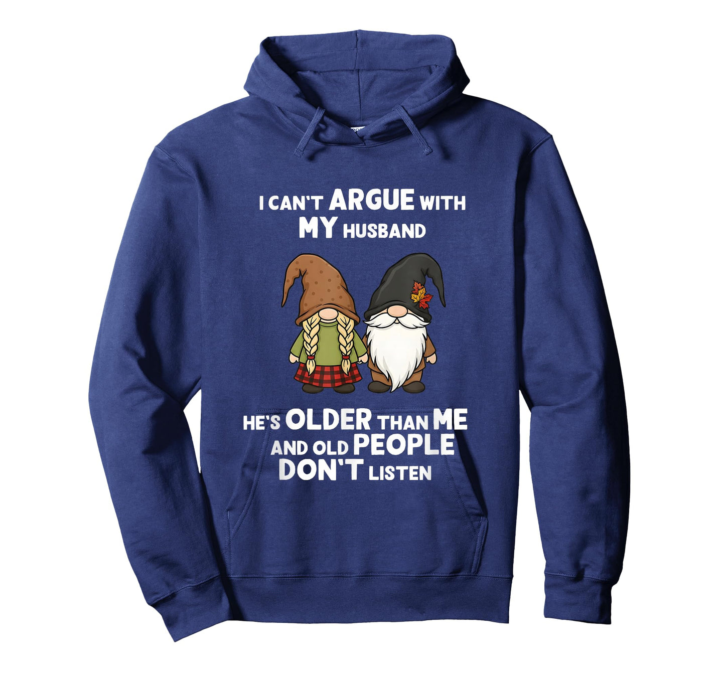 I Can't Argue with My Husband He's Older Than Me Funny Gnome T-Shirt