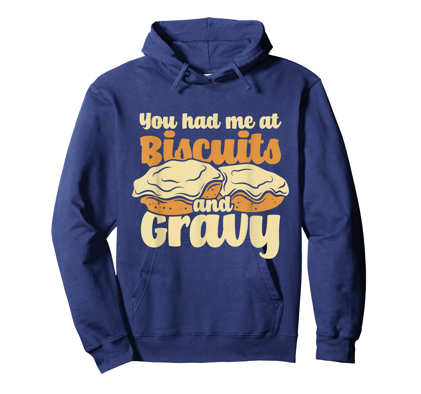 You Had Me At Biscuits & Gravy - Breakfast Country Food T-Shirt