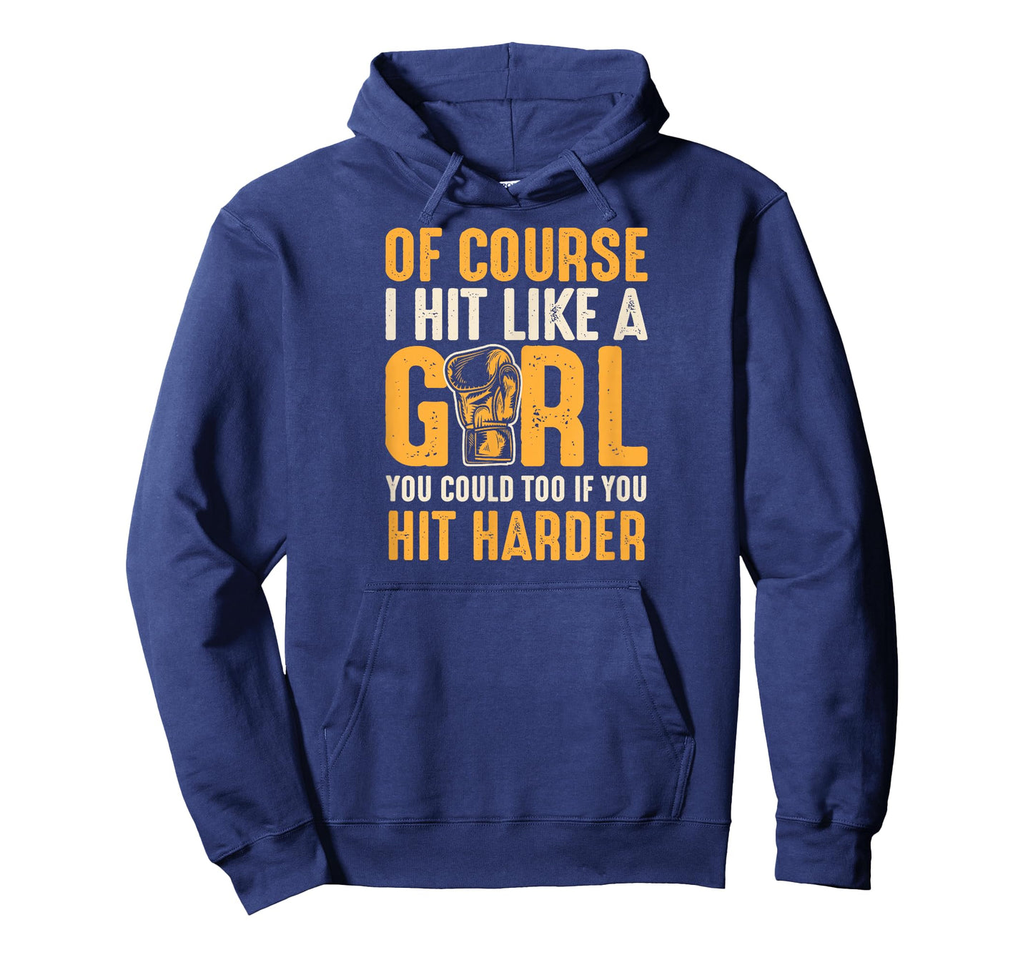 Of Course I Hit Like A Girl You Could Too If You Hit Harder T-Shirt