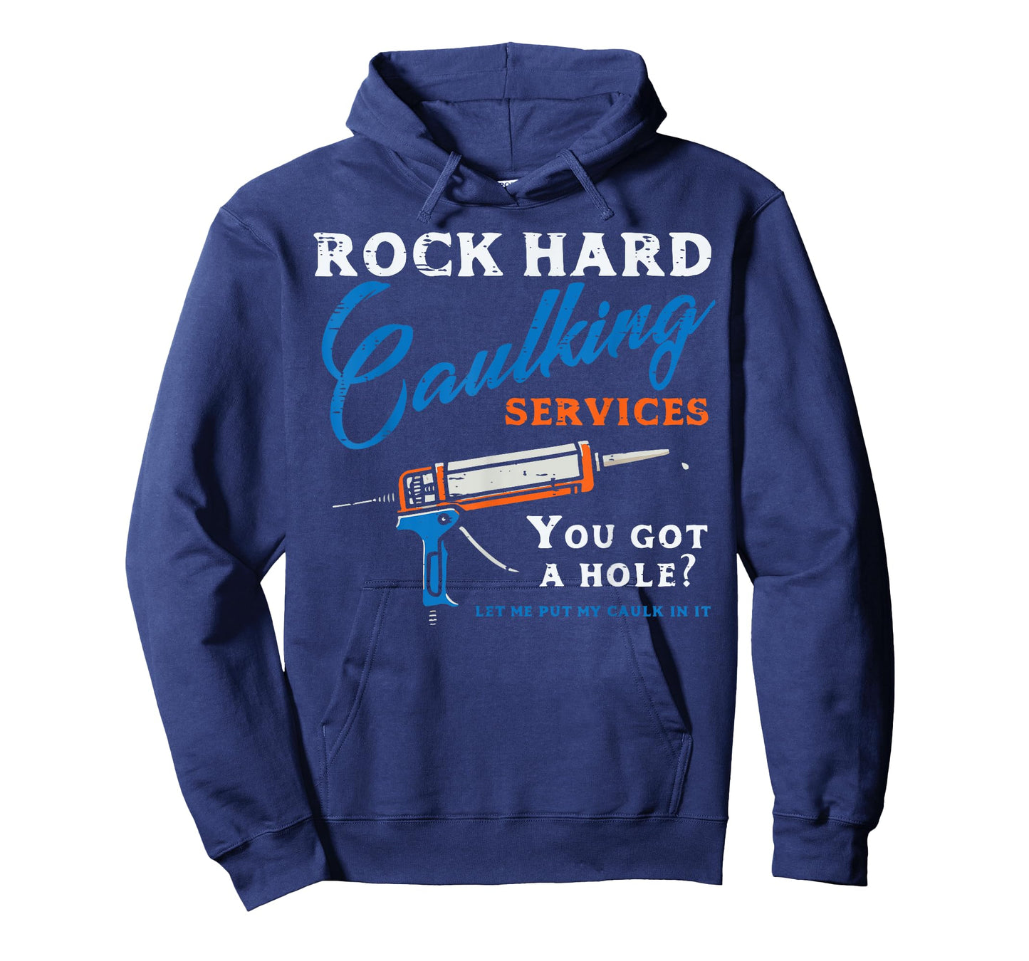 Rock Hard Caulking Services Funny Saying Adult Humor Men T-Shirt