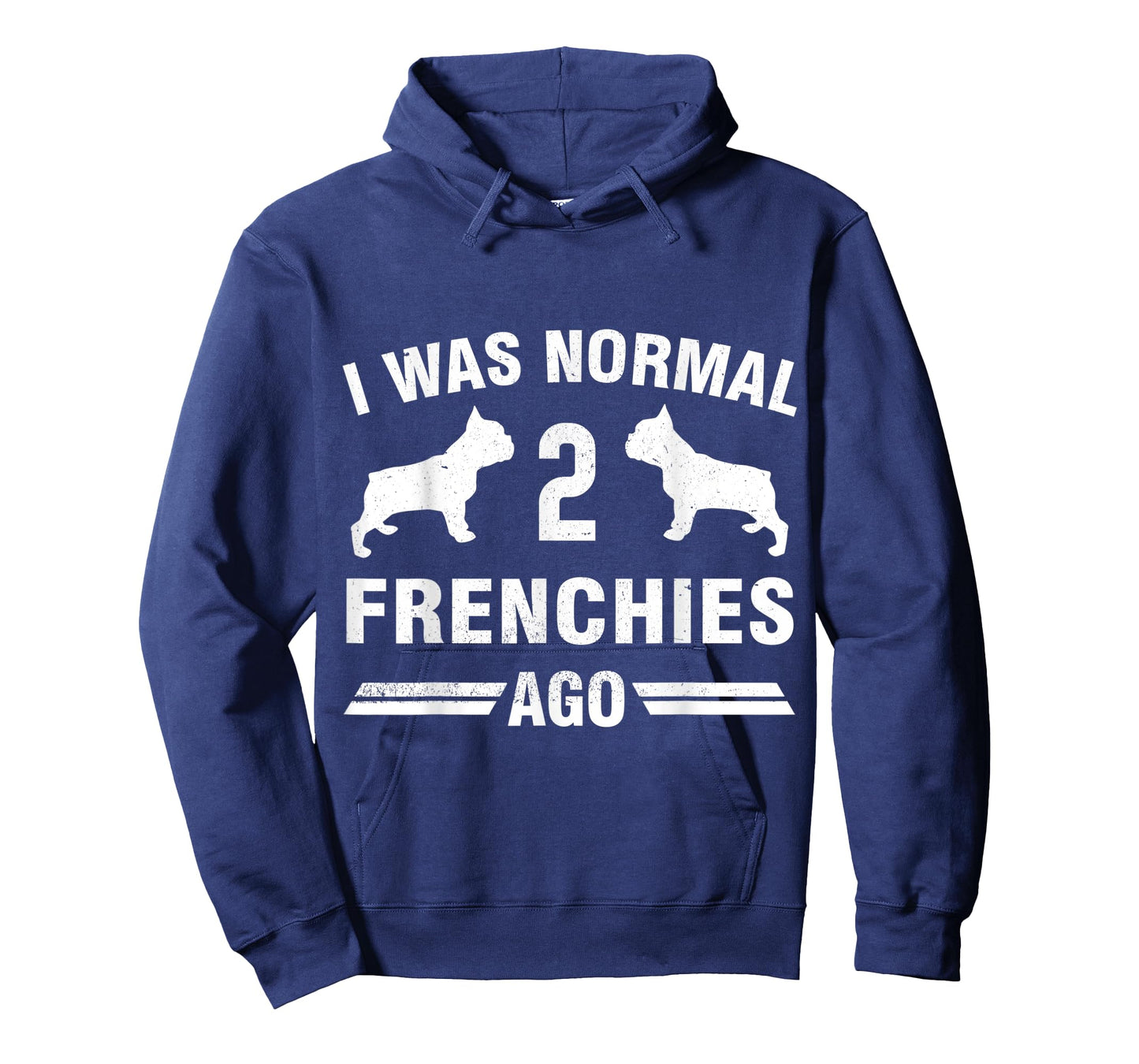 I Was Normal 2 Frenchies Ago T-Shirt