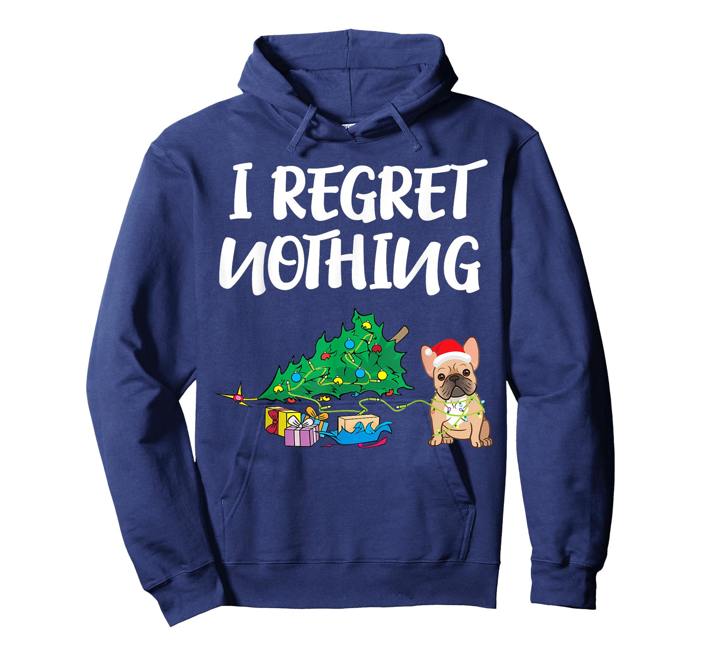 I Regret Nothing | Frenchie Funny Christmas French Bulldog Men Women Kids T-Shirt
