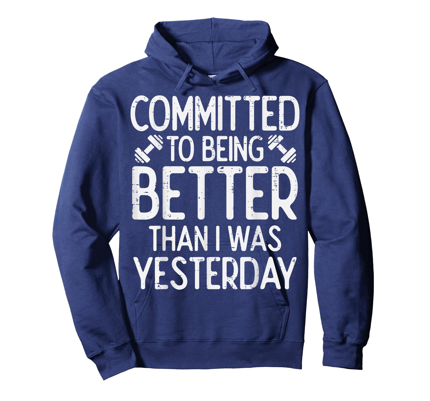Workout Committed To Being Better Gym Motivation Women Men T-Shirt