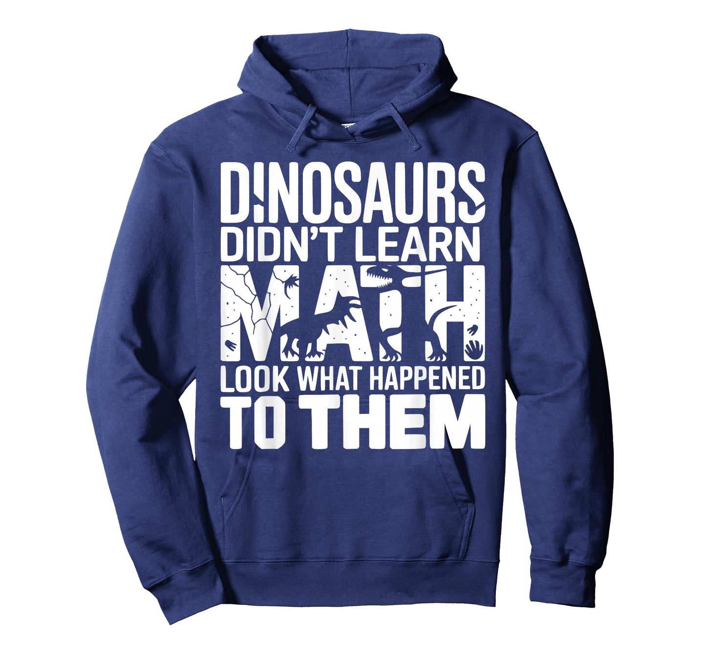 Dinosaurs Didn't Learn Math Funny Design for Kids Adults T-Shirt