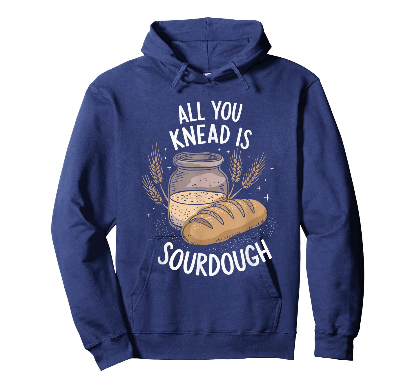 All You Knead Is Sourdough, Sourdough Starter Baker T-Shirt