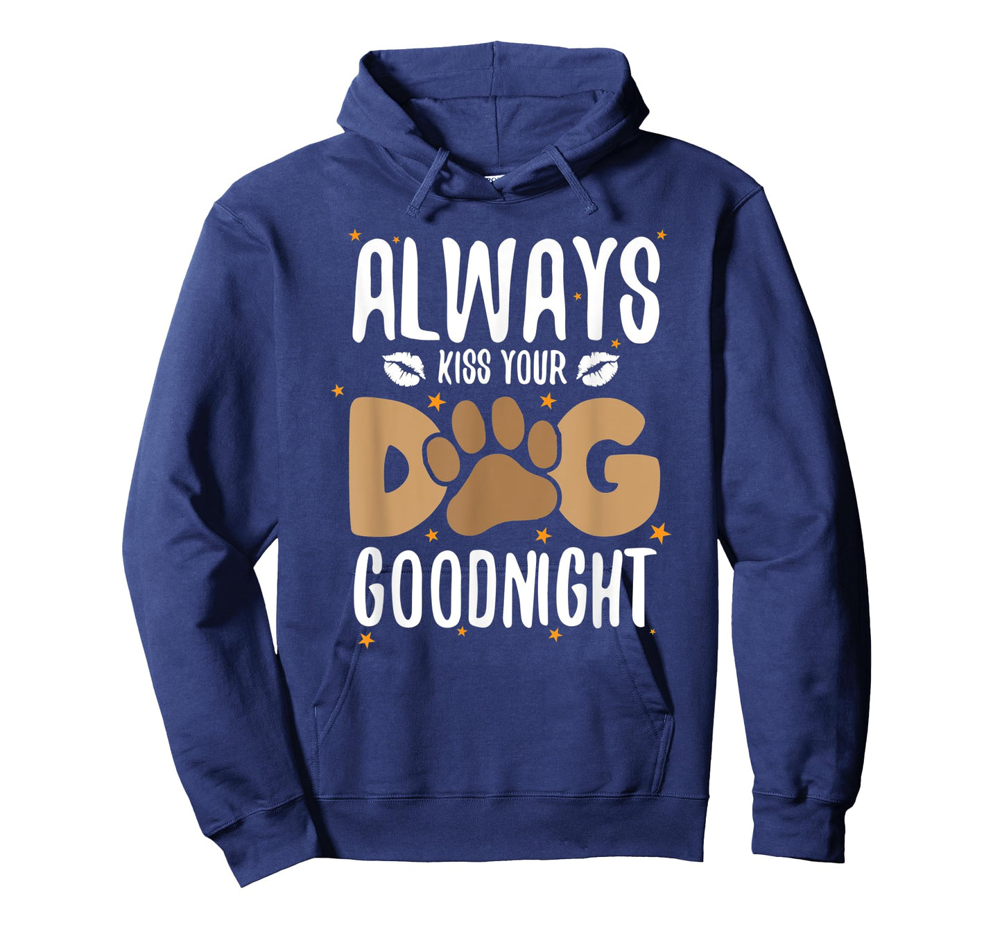 Always Kiss Your Dog Goodnight Funny Dog Owner Men Women Kids T-Shirt