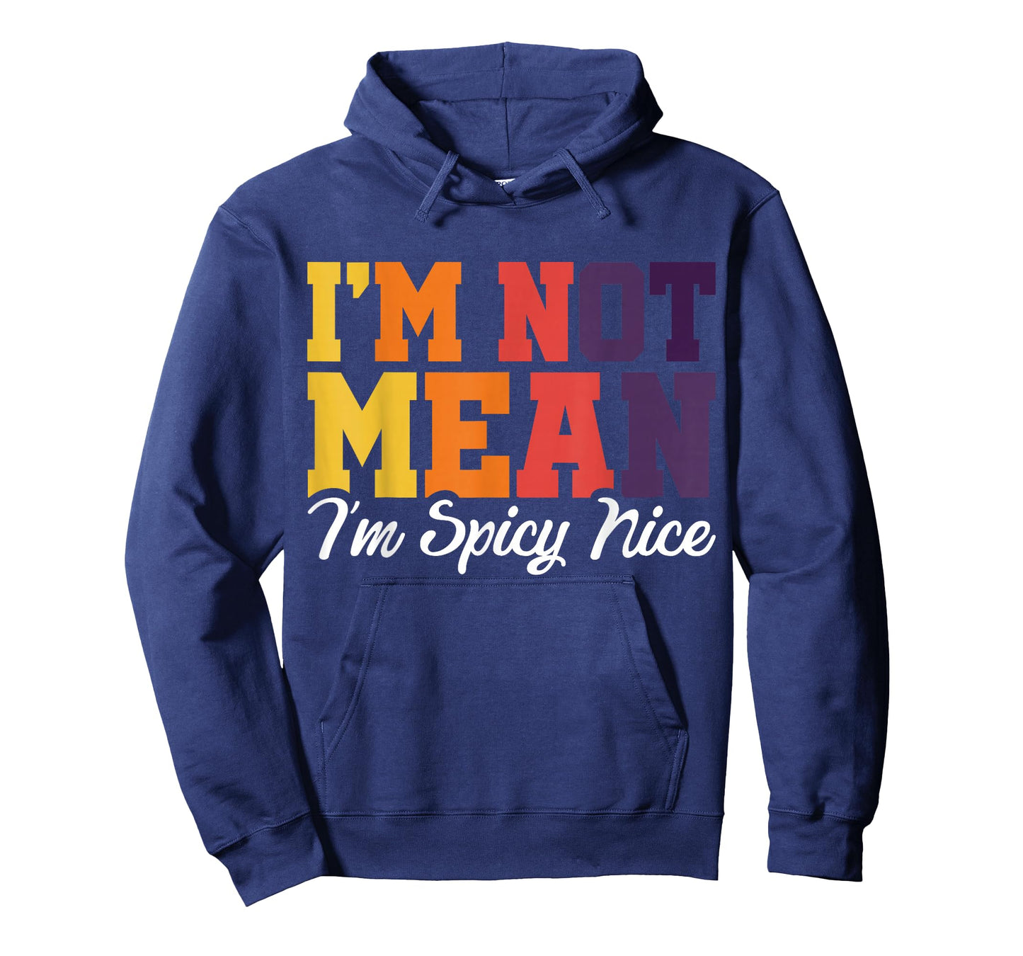 I'm Not Mean I'm Spicy Nice T-Shirt