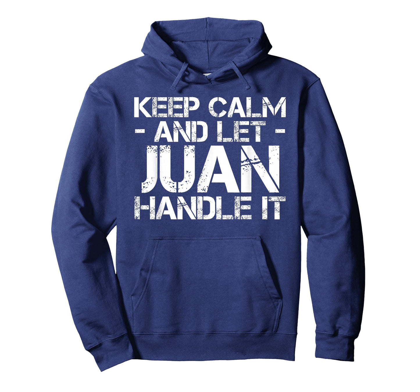 KEEP CALM AND LET JUAN HANDLE IT Funny Birthday Gift T-Shirt