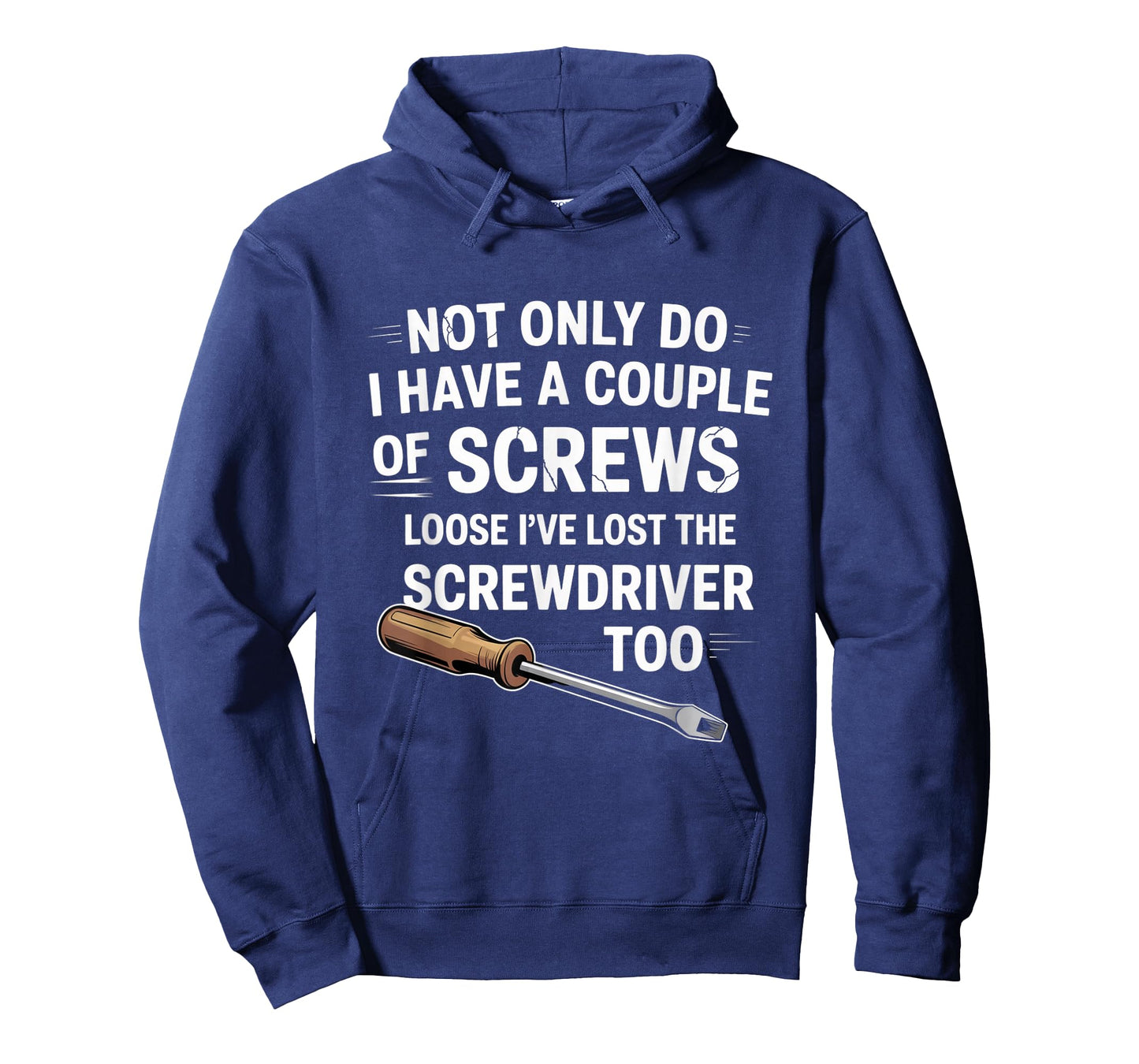 Not Only Do I Have a Couple of Screws Loose Funny Sarcasm T-Shirt