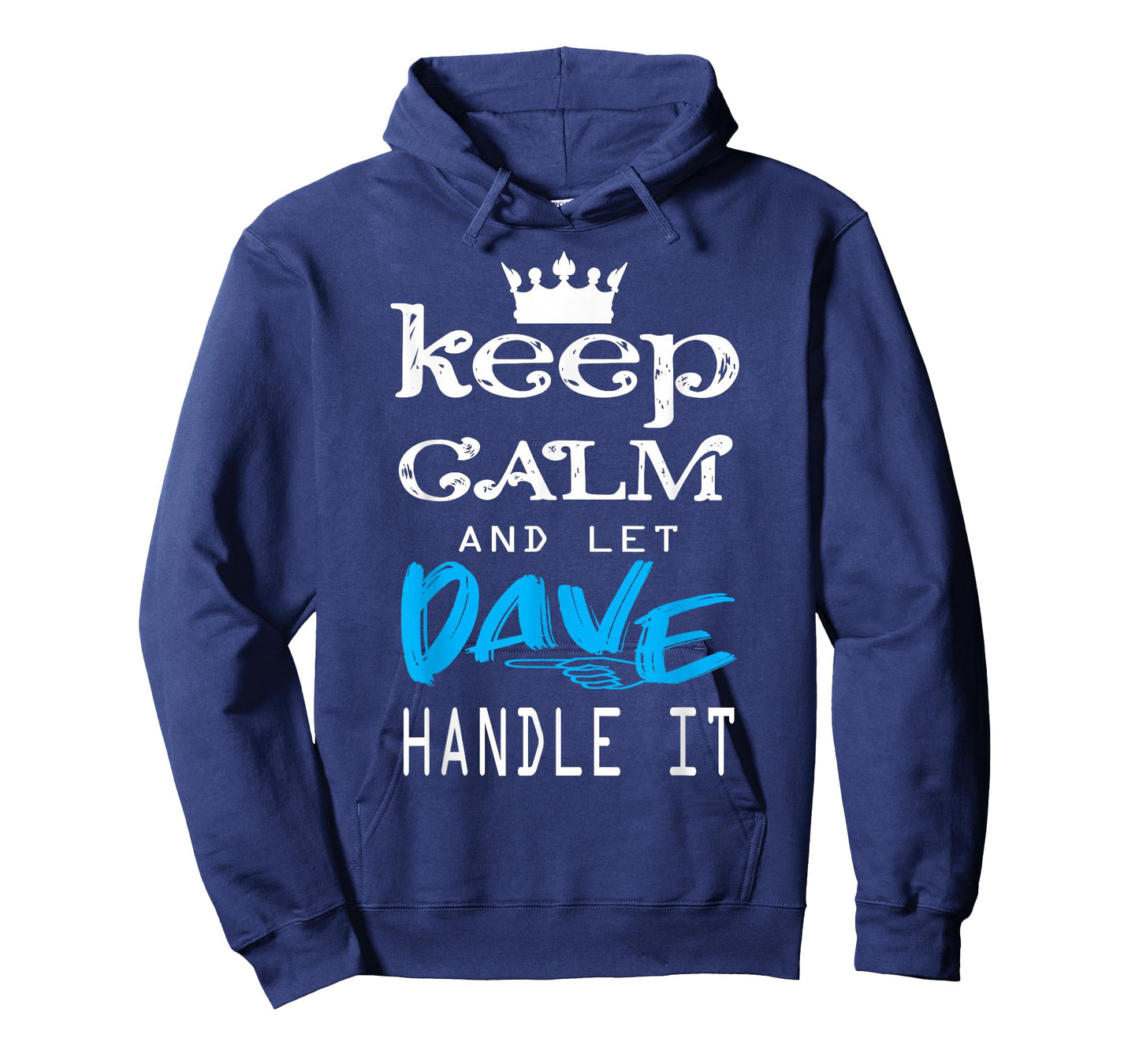 Funny Quote Keep Calm and Let Dave Handle It T-Shirt